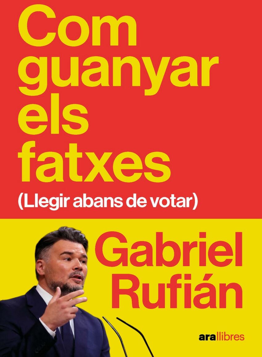 Coberta del llibre "Com guanyar els fatxes", de Gabriel Rufián.